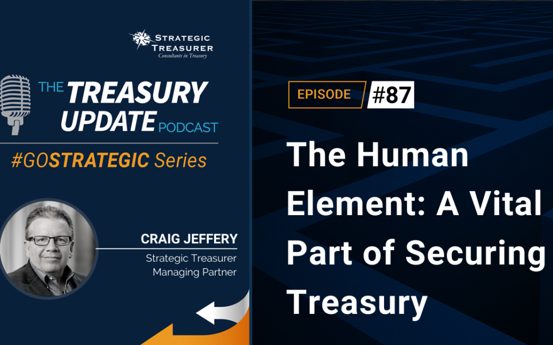 The Human Element: A Vital Part of Secure Treasury
