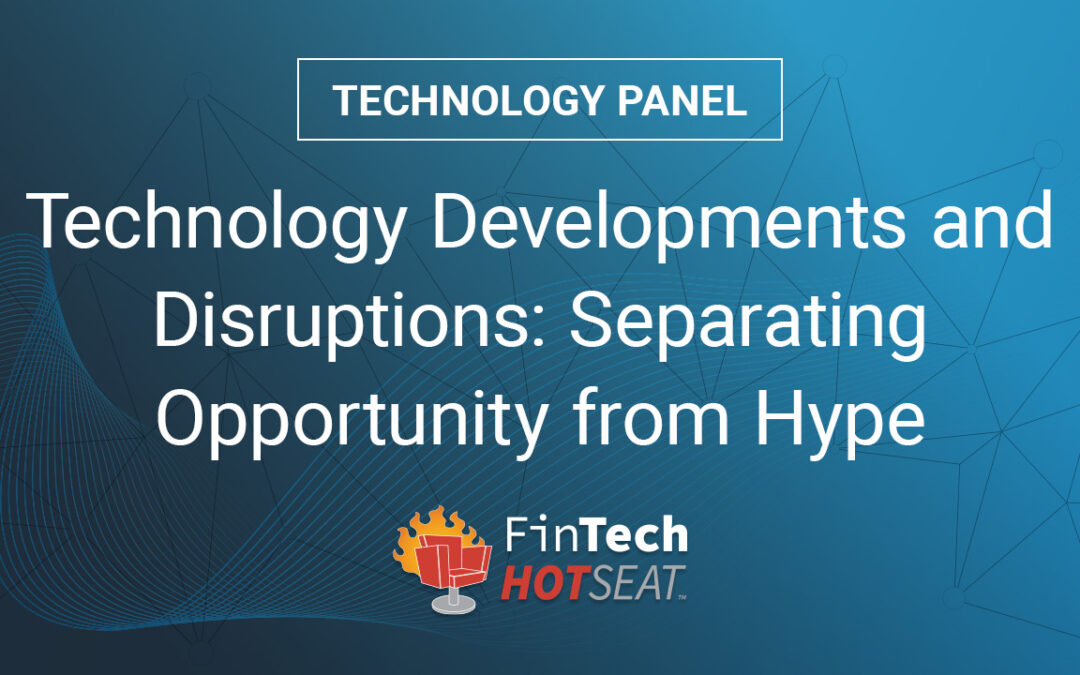 Webinar: Technology Developments & Disruptions: Separating Opportunity from Hype