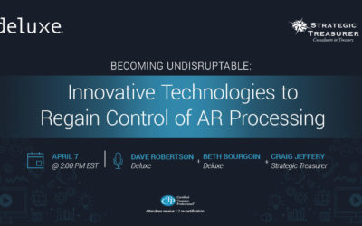 Webinar: Becoming “Undisruptable”: Innovative Technologies to Regain Control of Accounts Receivable Processing