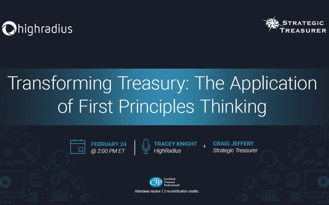Webinar: Transforming Treasury: The Application of First Principles Thinking
