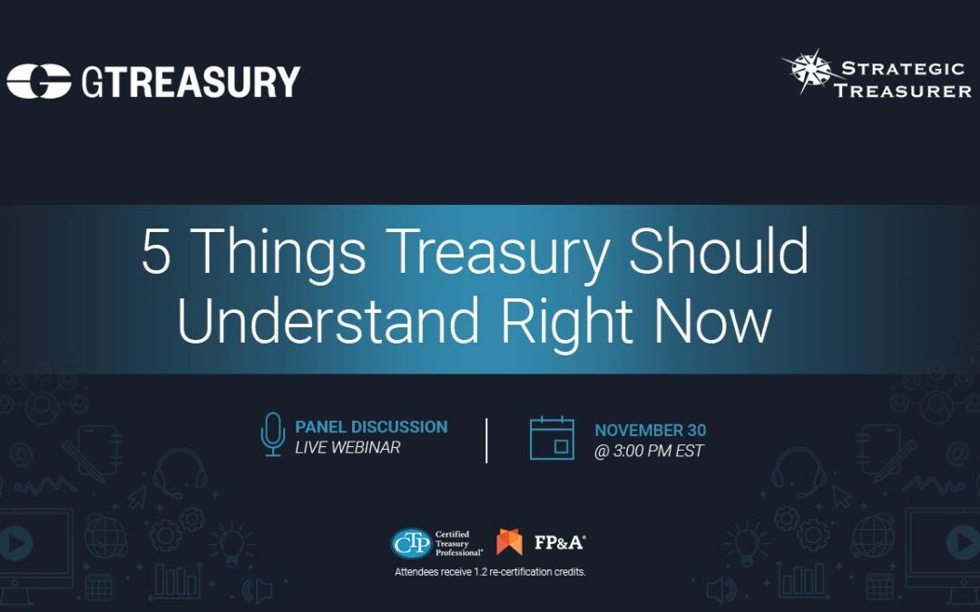 Webinar: 5 Things Treasury Should Understand Right Now | November 30