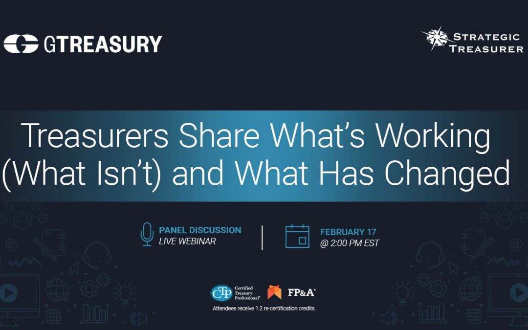 Webinar: Treasurers Share What Is Working (What Isn’t) and What Has Changed | February 17