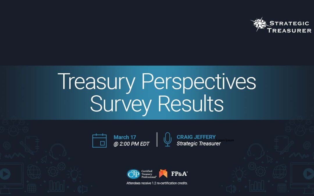 Webinar: AFP Utah – Treasury Perspectives Survey Results | March 17