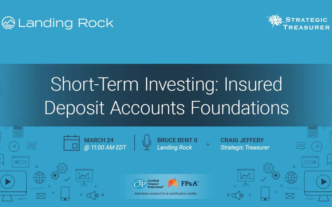 Webinar: Short-Term Investing: Insured Deposit Accounts Foundations | March 24