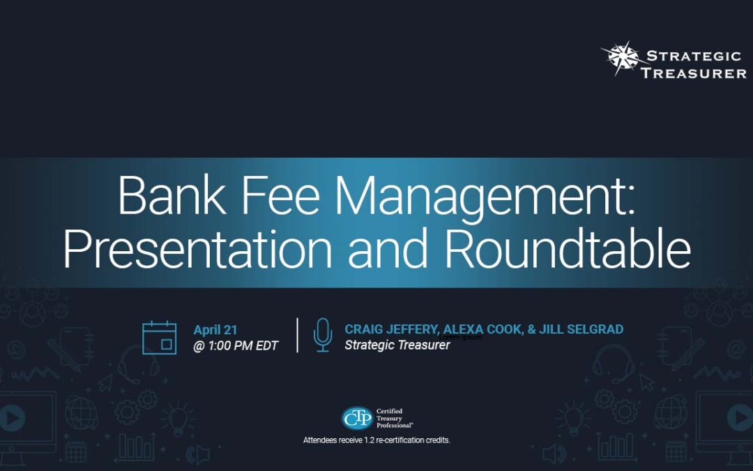 Webinar: Great Lakes AFP – Bank Fee Management: Presentation and Roundtable Discussion | April 21