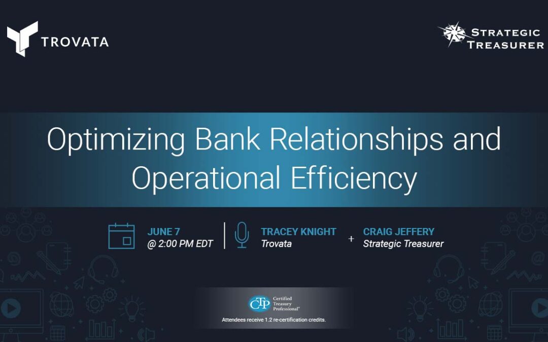 Webinar: Optimizing Bank Relationships and Operational Efficiency | June 7