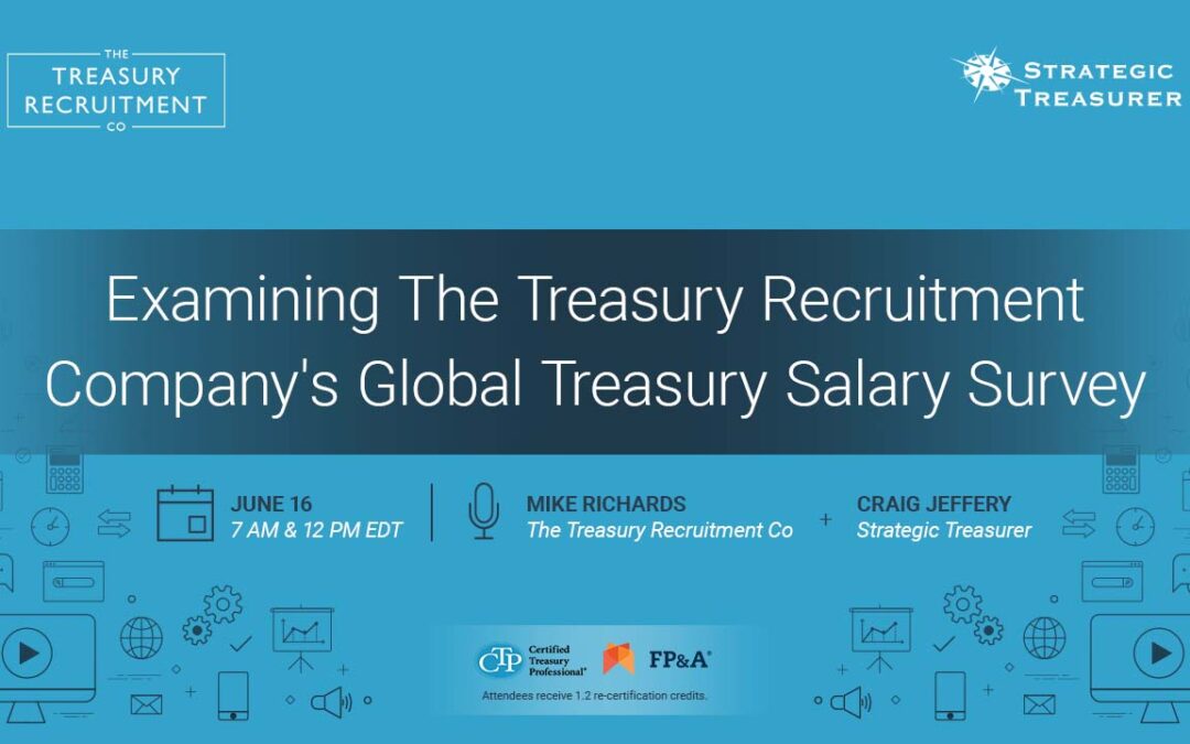 Webinar: Examining The Treasury Recruitment Company’s Global Treasury Salary Survey | June 16