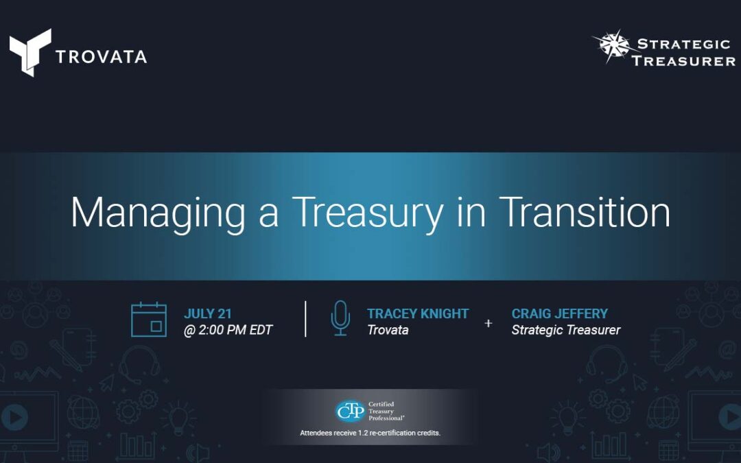 Webinar: Managing a Treasury in Transition | July 21