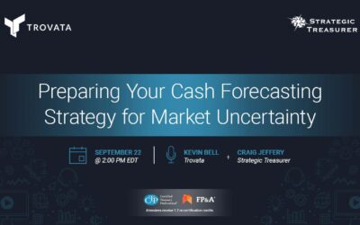 Webinar: Preparing Your Cash Forecasting Strategy for Market Uncertainty | September 22