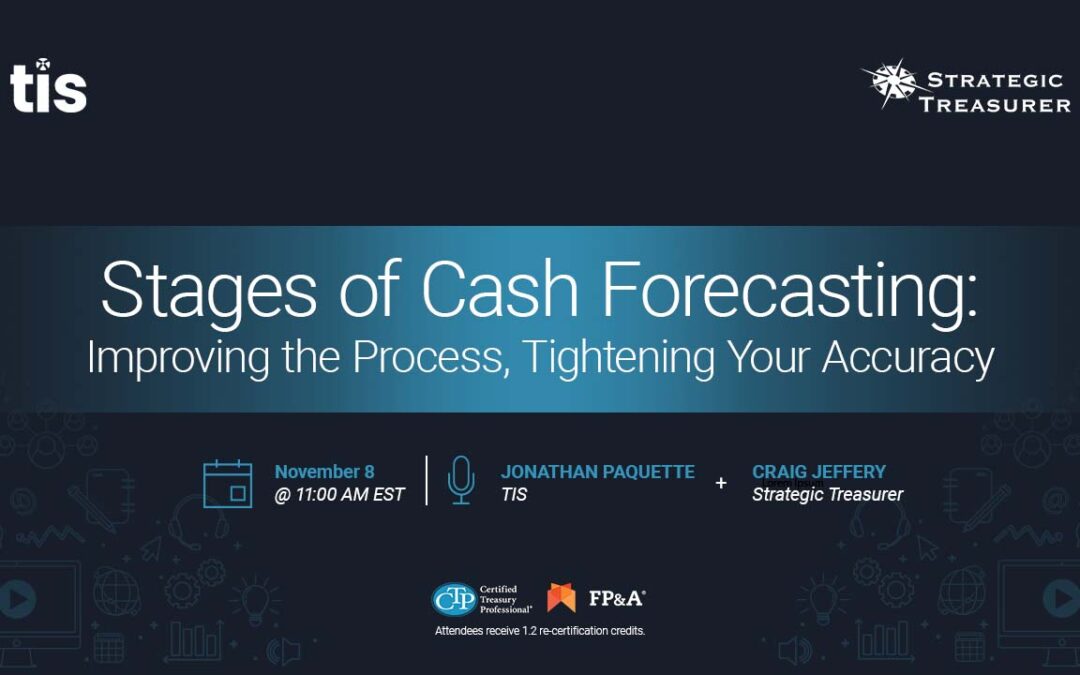 Webinar: Stages of Cash Forecasting: Improving the Process, Tightening Your Accuracy | November 8