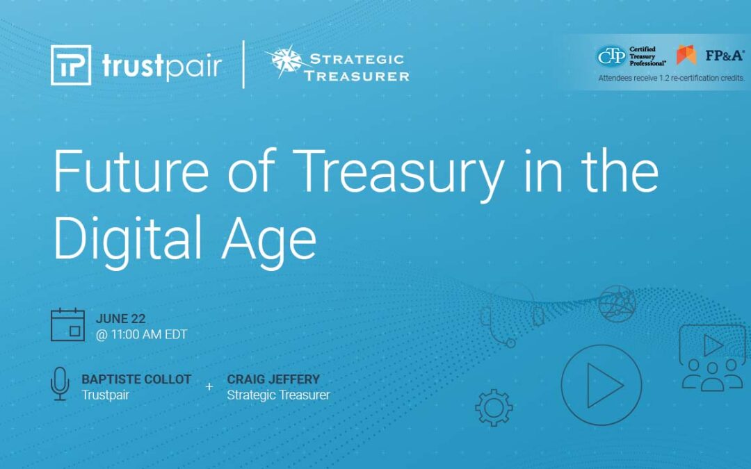 Webinar: Future of Treasury in the Digital Age | June 22