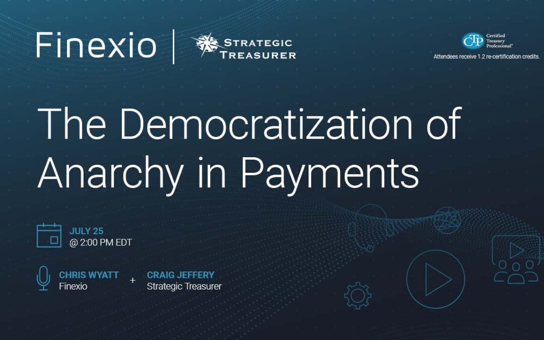 Webinar: The Democratization of Anarchy in Payments | July 25