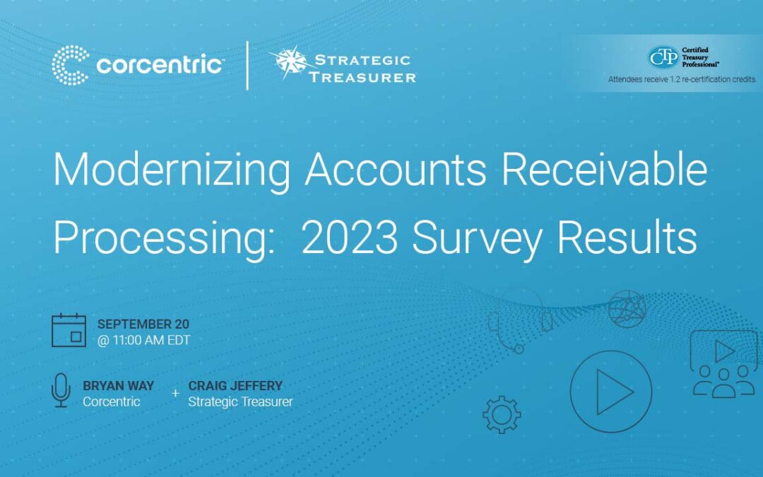 Webinar: Modernizing Accounts Receivable Processing:  2023 Survey Results | September 20