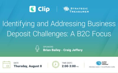 Webinar: Identifying and Addressing Business Deposit Challenges: A B2C Focus | August 8