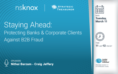 Webinar: Staying Ahead: Protecting Banks & Corporate Clients Against B2B Fraud | March 11
