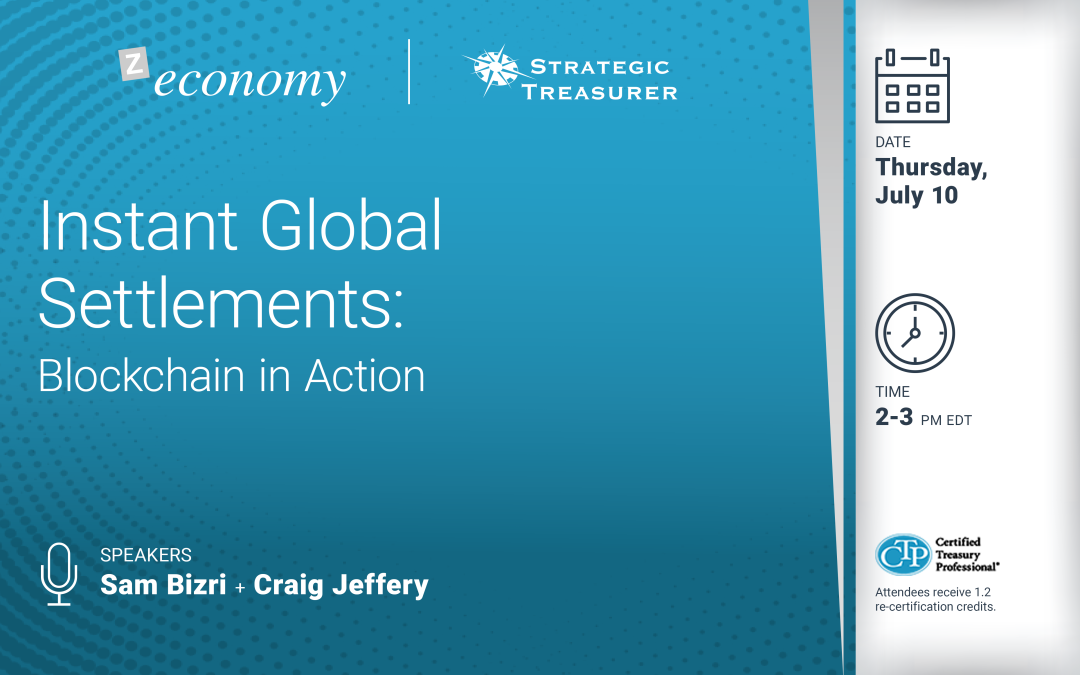 Webinar: Instant Global Settlements: Blockchain in Action | July 10