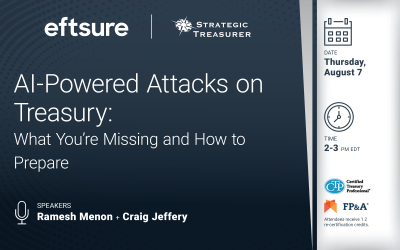 Webinar: AI-Powered Attacks on Treasury: What You’re Missing and How to Prepare | August 7