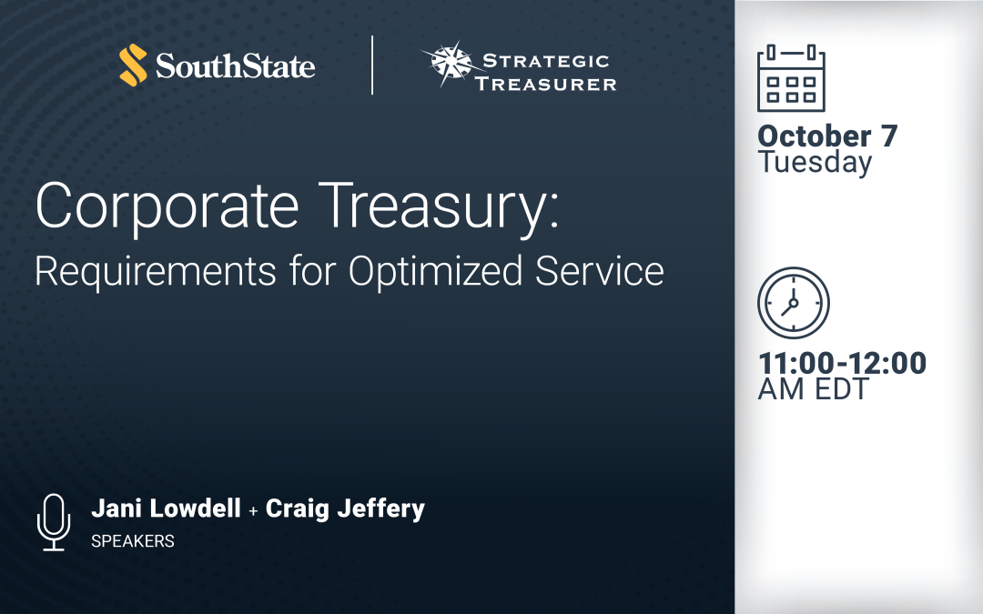 Webinar: Corporate Treasury: Requirements for Optimized Service | October 7