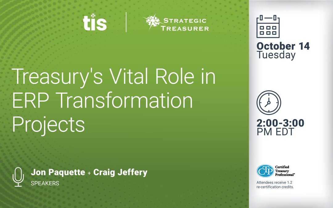 Webinar: Treasury’s Vital Role in ERP Transformation Projects | October 14