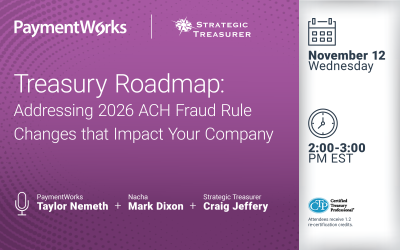Webinar: Treasury Roadmap: Addressing 2026 ACH Fraud Rule Changes that Impact Your Company | November 12