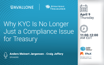Webinar: Why KYC Is No Longer Just a Compliance Issue for Treasury | April 9