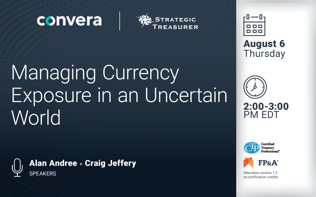 Webinar: Managing Currency Exposure in an Uncertain World | August 6