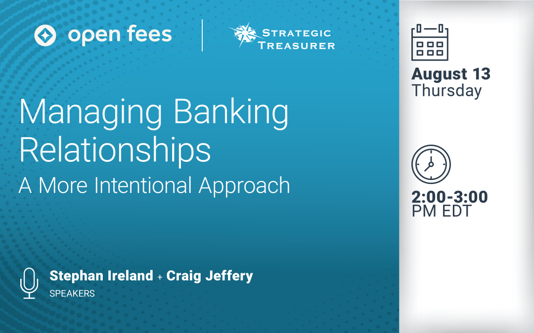 Webinar: Managing Banking Relationships: A More Intentional Approach | August 13