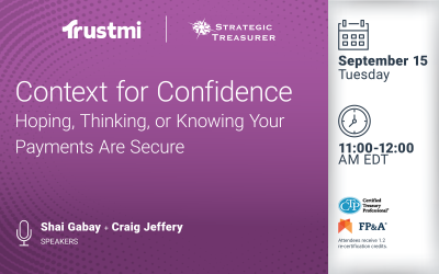 Webinar: Context for Confidence: Hoping, Thinking, or Knowing Your Payments Are Secure | September 15