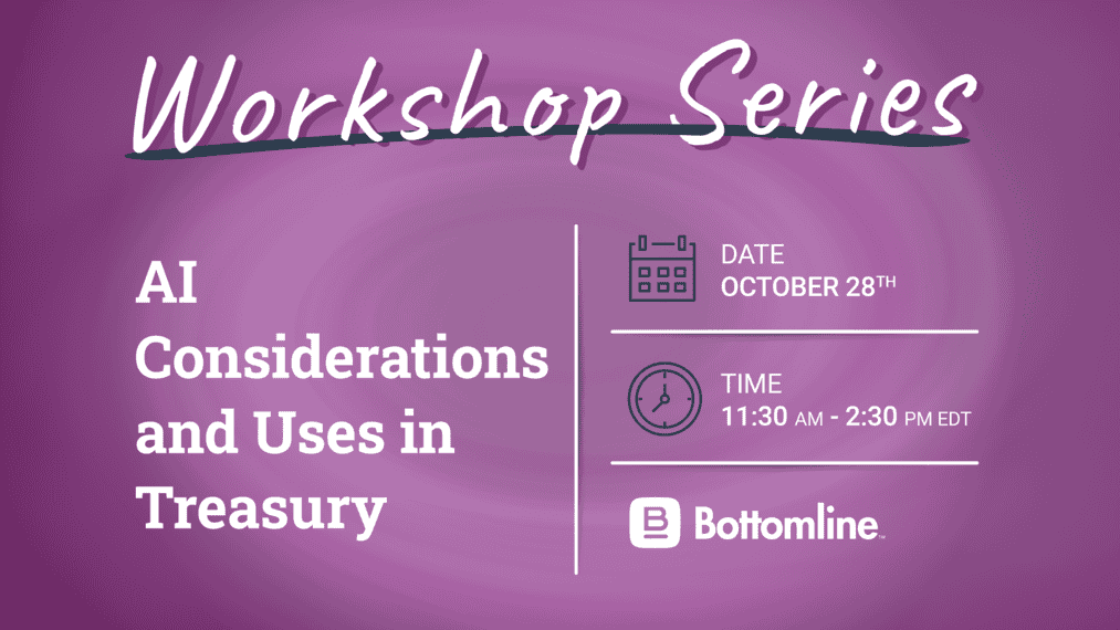 Workshop: AI Considerations and Uses in Treasury | October 28