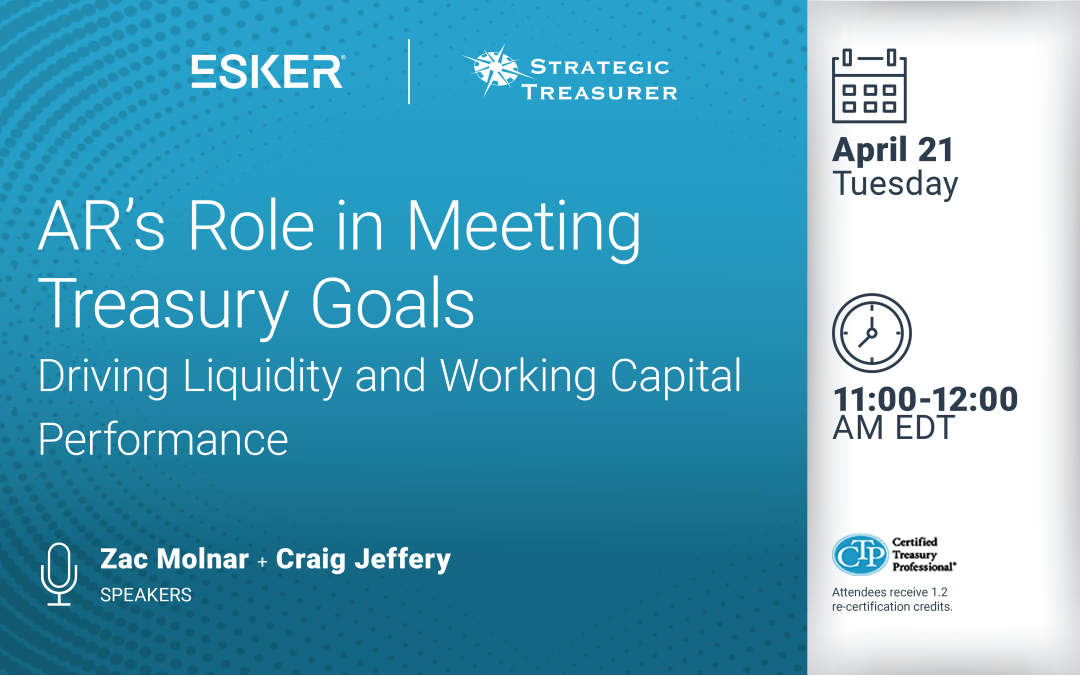 Webinar: AR’s Role in Meeting Treasury Goals: Driving Liquidity and Working Capital Performance | April 21