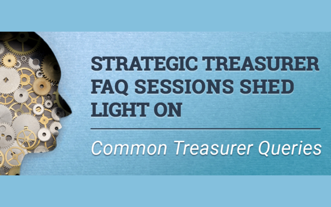 Strategic Treasurer FAQ Sessions Shed Light on Common Treasurer Queries