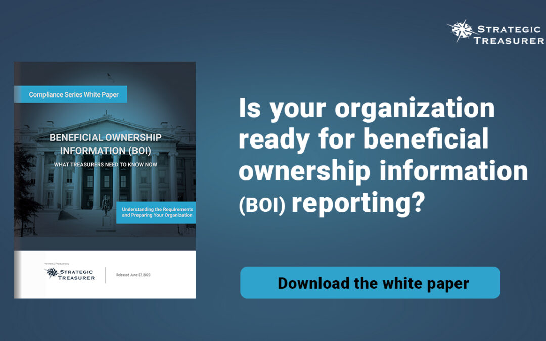 BOI: What Treasurers Need to Know Now