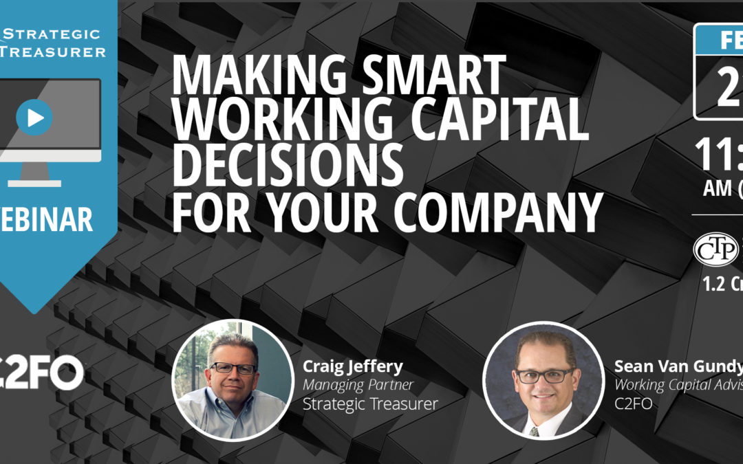 Making Smart Working Capital Decisions For Your Company [Webinar with C2FO]
