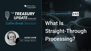 Session 43 - Treasury Update Podcast