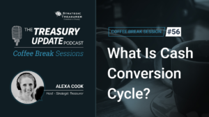 Session 56 - Treasury Update Podcast