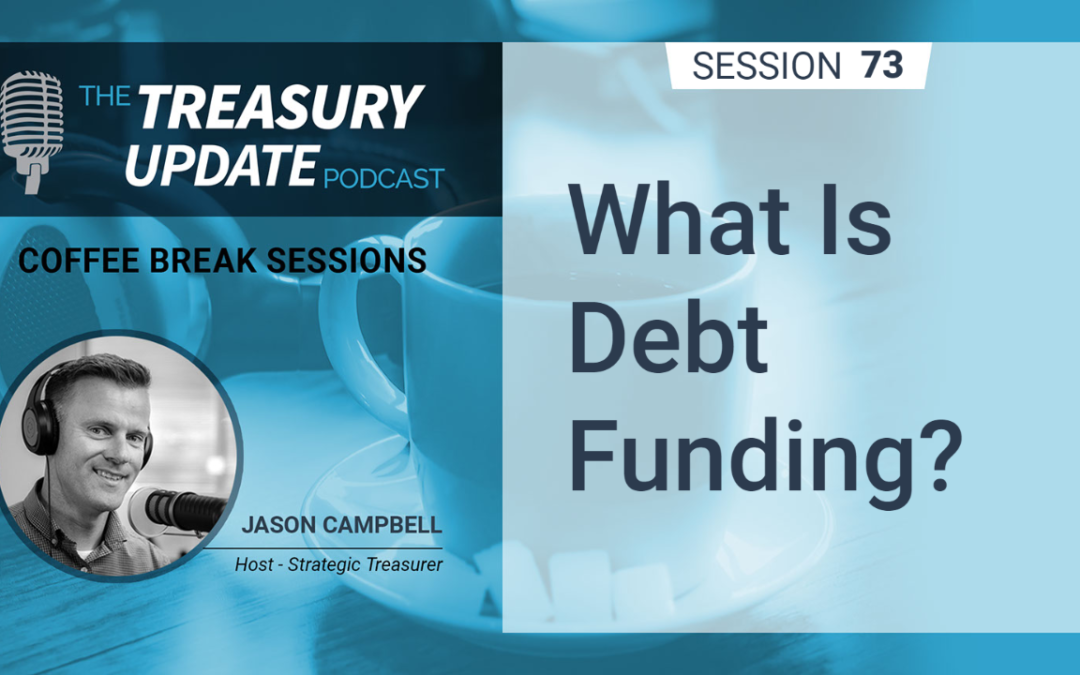 73: What Is Debt Funding?