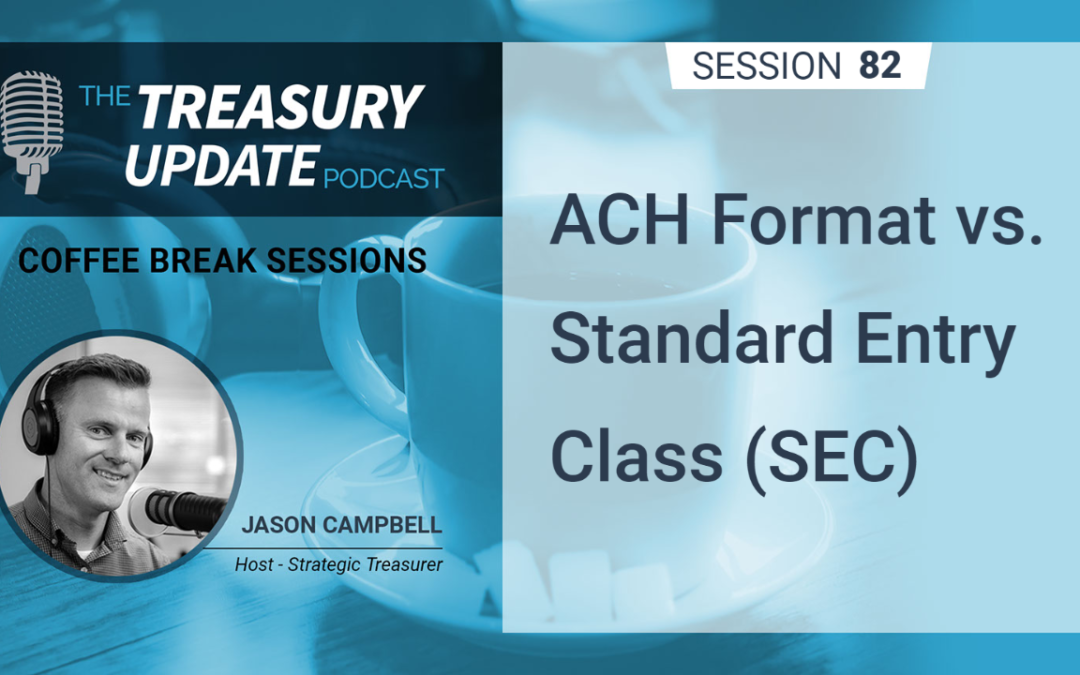 82: ACH Format vs. Standard Entry Class (SEC)