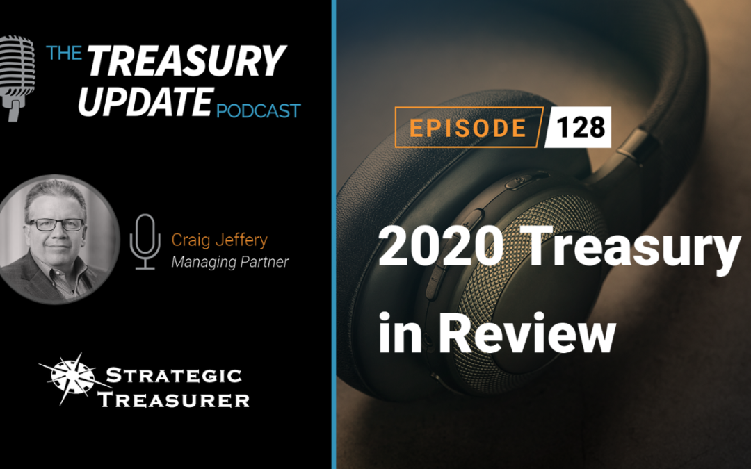 #128 – 2020 Treasury in Review