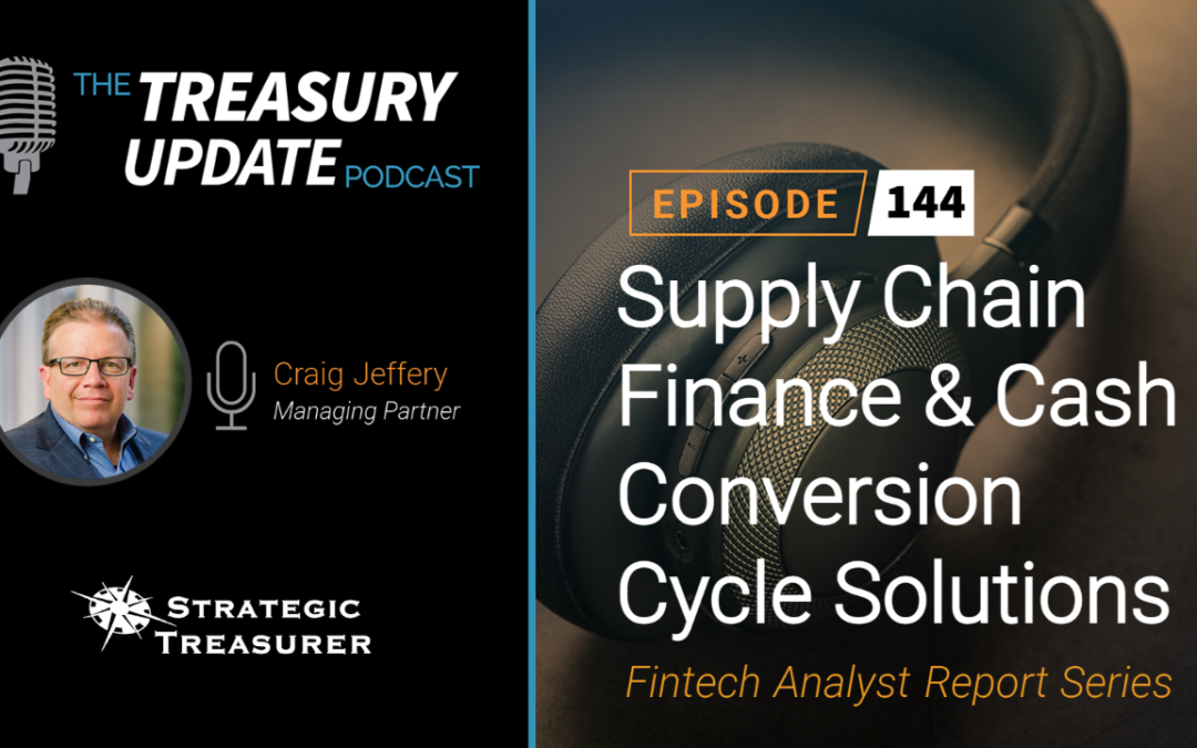 #144 – Fintech Analyst Report Series – Part 3: Supply Chain Finance & Cash Conversion Cycle Solutions