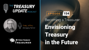 Episode 154 - Treasury Update Podcast