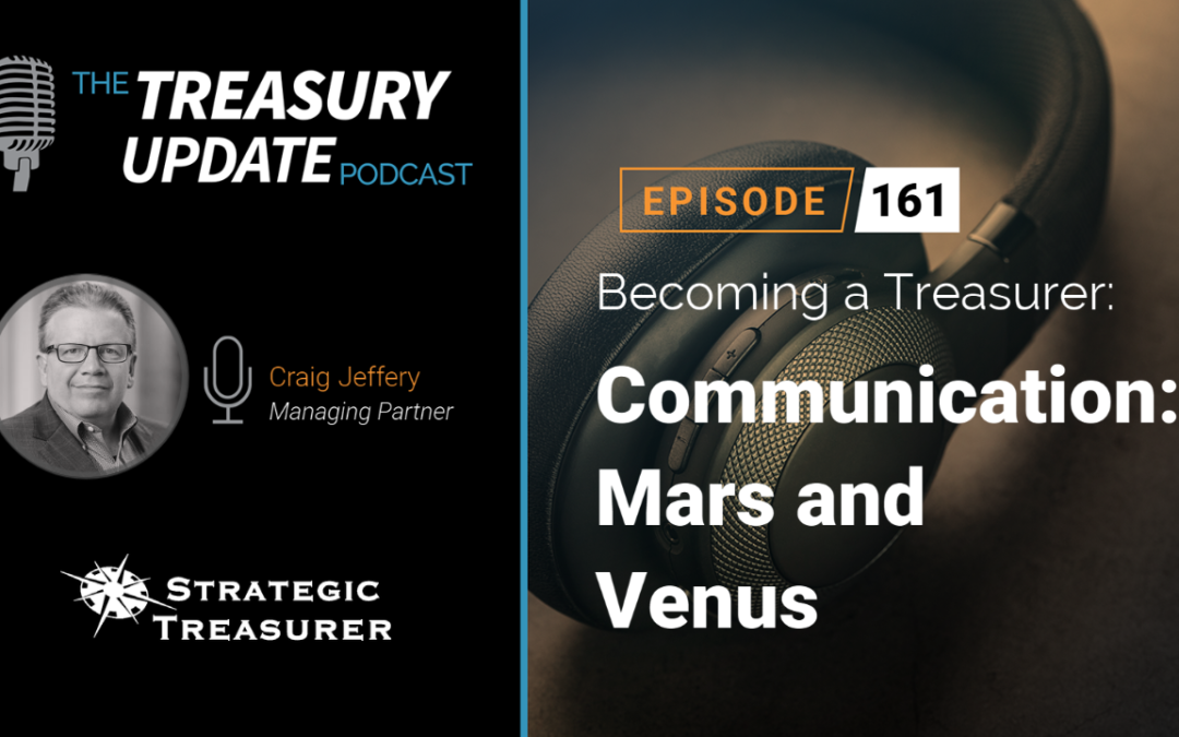 #161 – Becoming a Treasurer Series: Part 22 – Communication: Mars and Venus
