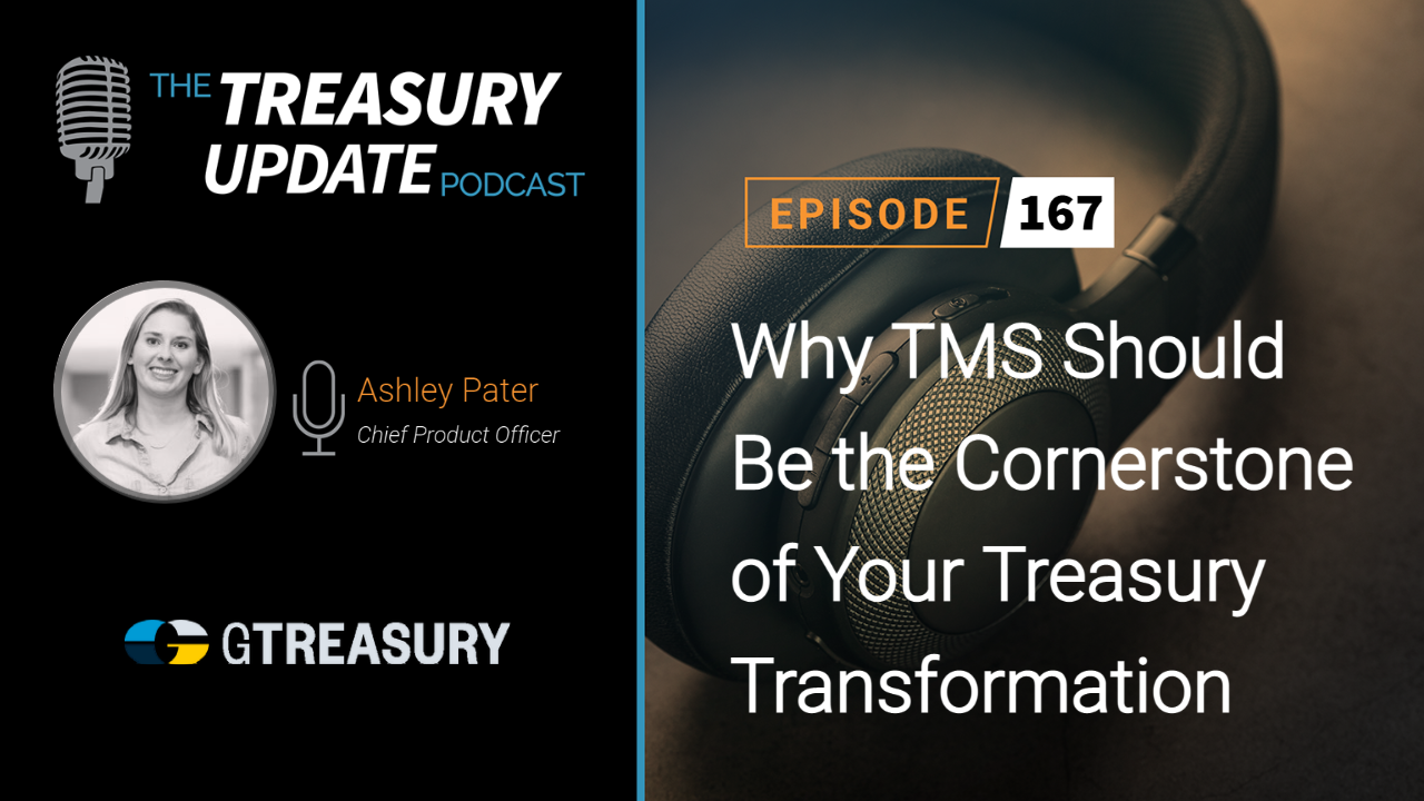 Episode 167 - Treasury Update Podcast