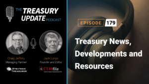 Episode 179 - Treasury Update Podcast