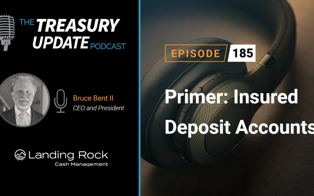 #185 – Primer: Insured Deposit Accounts (Landing Rock Cash Management)