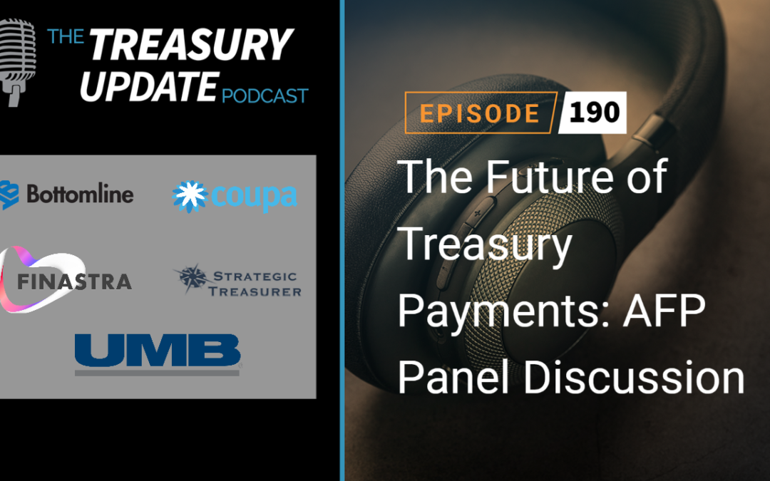 #190 – The Future of Treasury Payments: AFP Panel Discussion