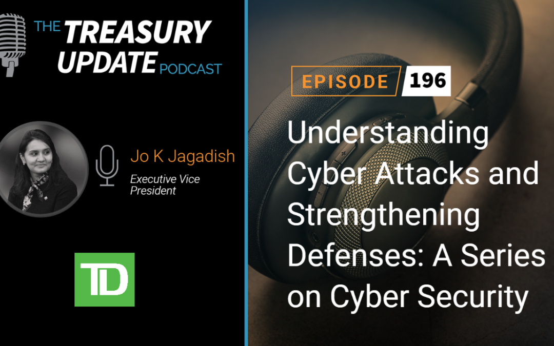 #196 – Understanding Cyber Attacks and Strengthening Defenses: A Series on Cyber Security (TD Bank)