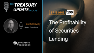 Episode 199 - Treasury Update Podcast