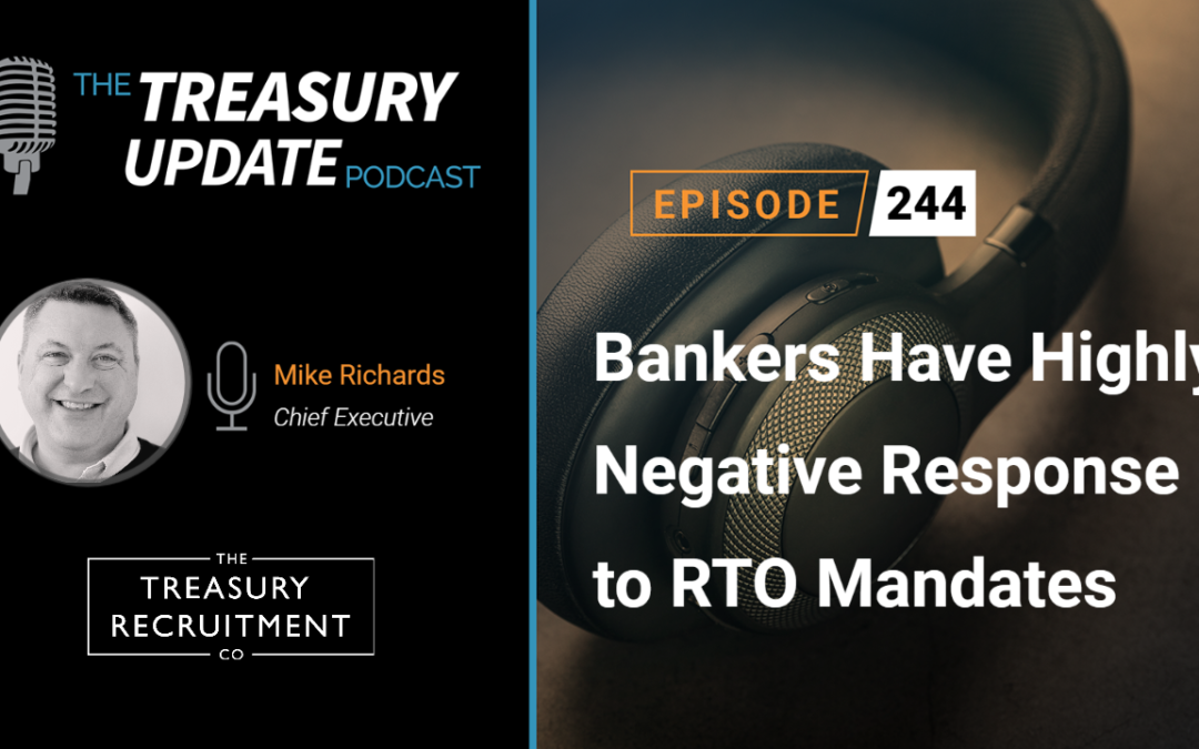 #244 – Bankers Have Highly Negative Response to RTO Mandates