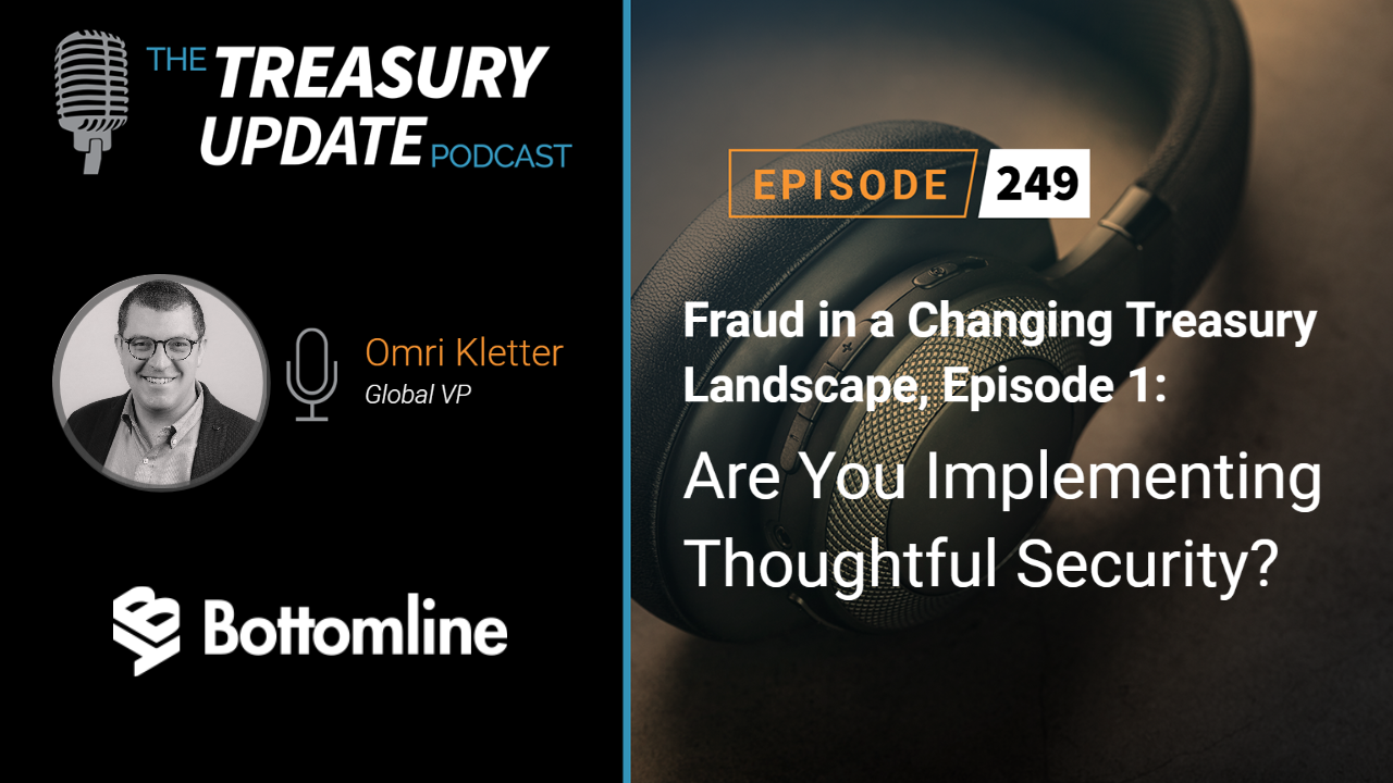 Episode 249 - Treasury Update Podcast