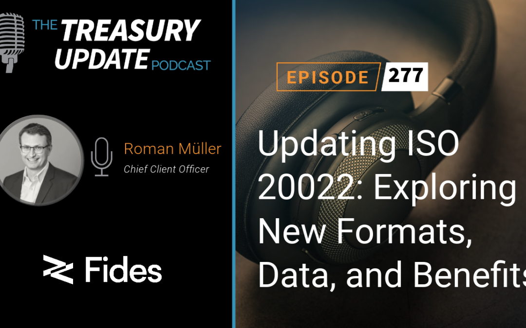 #277 – Updating ISO 20022: Exploring New Formats, Data, and Benefits (Fides)
